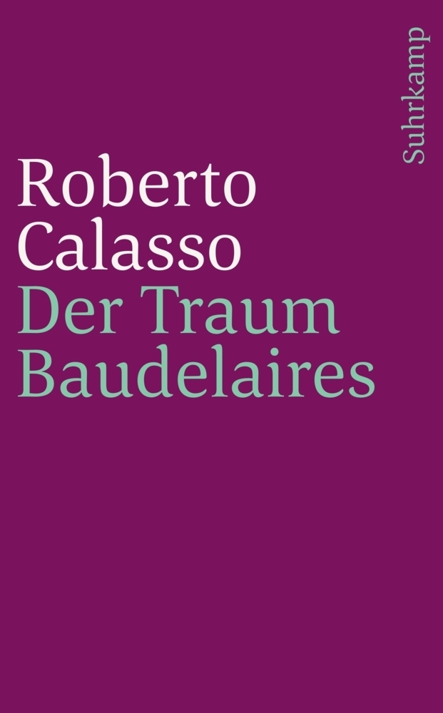 Cover: 9783518470343 | Der Traum Baudelaires | Roberto Calasso | Taschenbuch | 494 S. | 2019