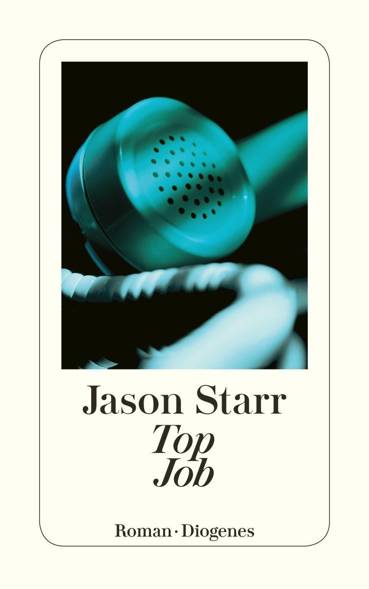 Cover: 9783257231656 | Top Job | Jason Starr | Taschenbuch | Diogenes Taschenbücher | 316 S.