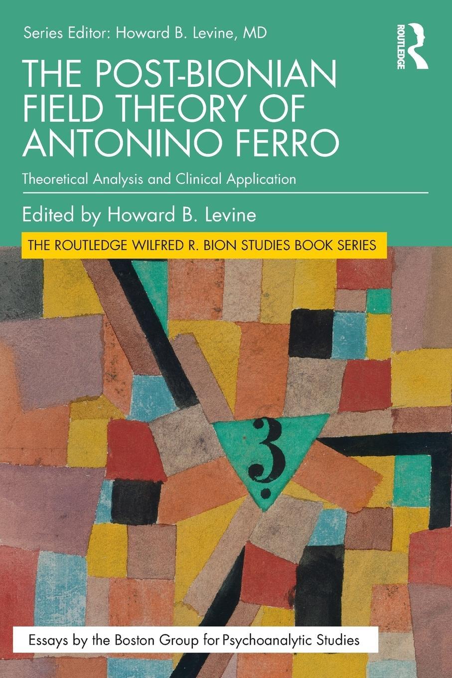 Cover: 9780367766733 | The Post-Bionian Field Theory of Antonino Ferro | Howard B. Levine