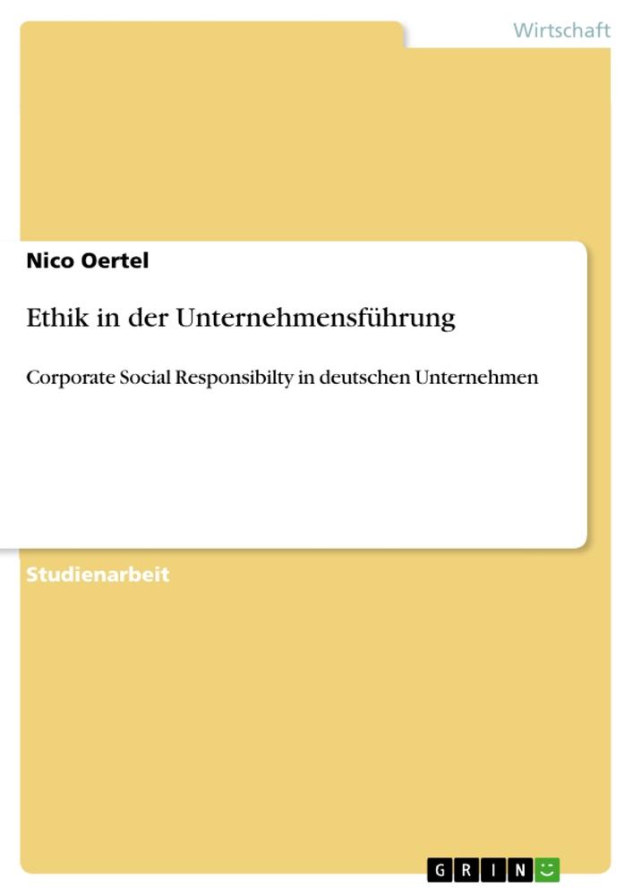 Cover: 9783656597391 | Ethik in der Unternehmensführung | Nico Oertel | Taschenbuch | 28 S.