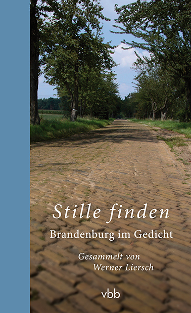 Cover: 9783942476959 | Stille finden | Brandenburg im Gedicht | Werner Liersch | Buch | 2014