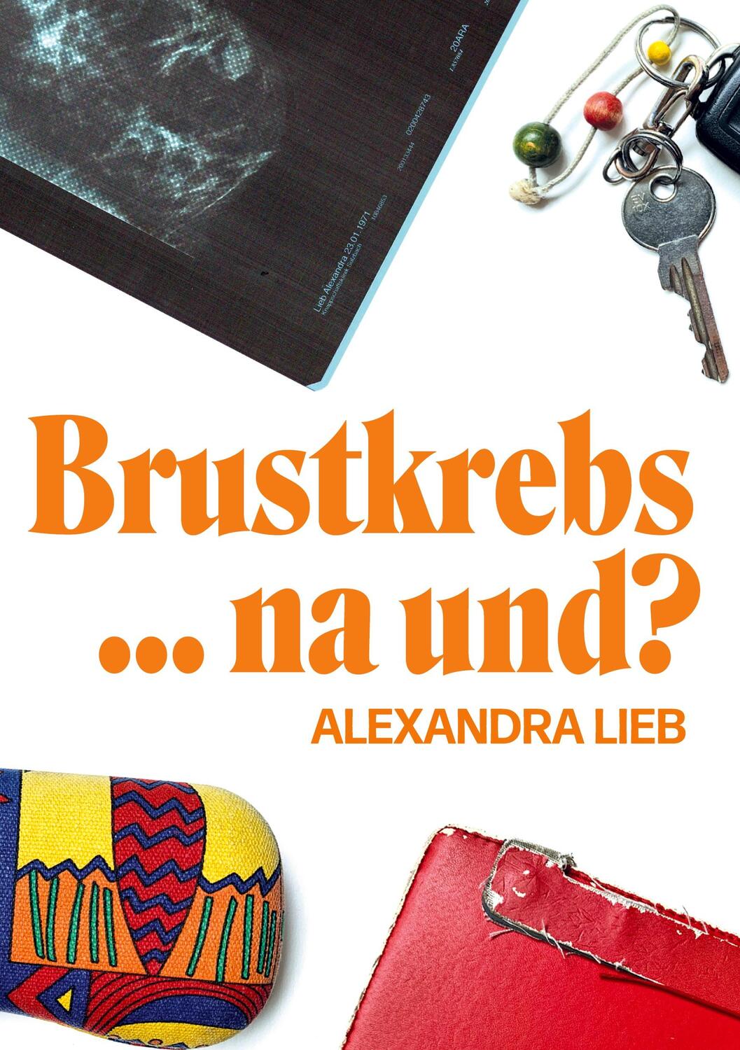 Cover: 9783347208650 | Brustkrebs ... na und? | Alexandra Lieb | Buch | 112 S. | Deutsch