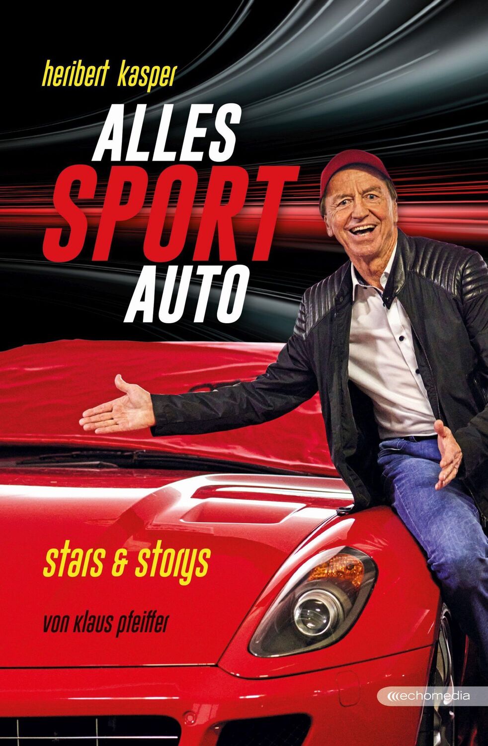 Cover: 9783903989283 | Alles SportAuto | Stars &amp; Storys | Heribert Kasper (u. a.) | Buch