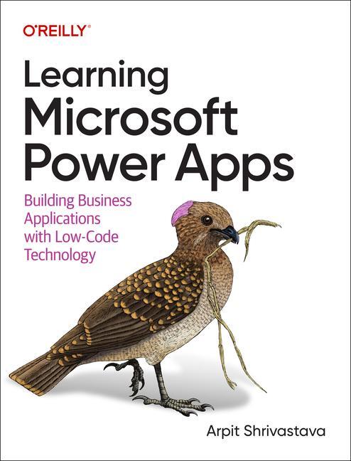 Cover: 9781098150426 | Learning Microsoft Power Apps | Arpit Shrivastava | Taschenbuch | 2024