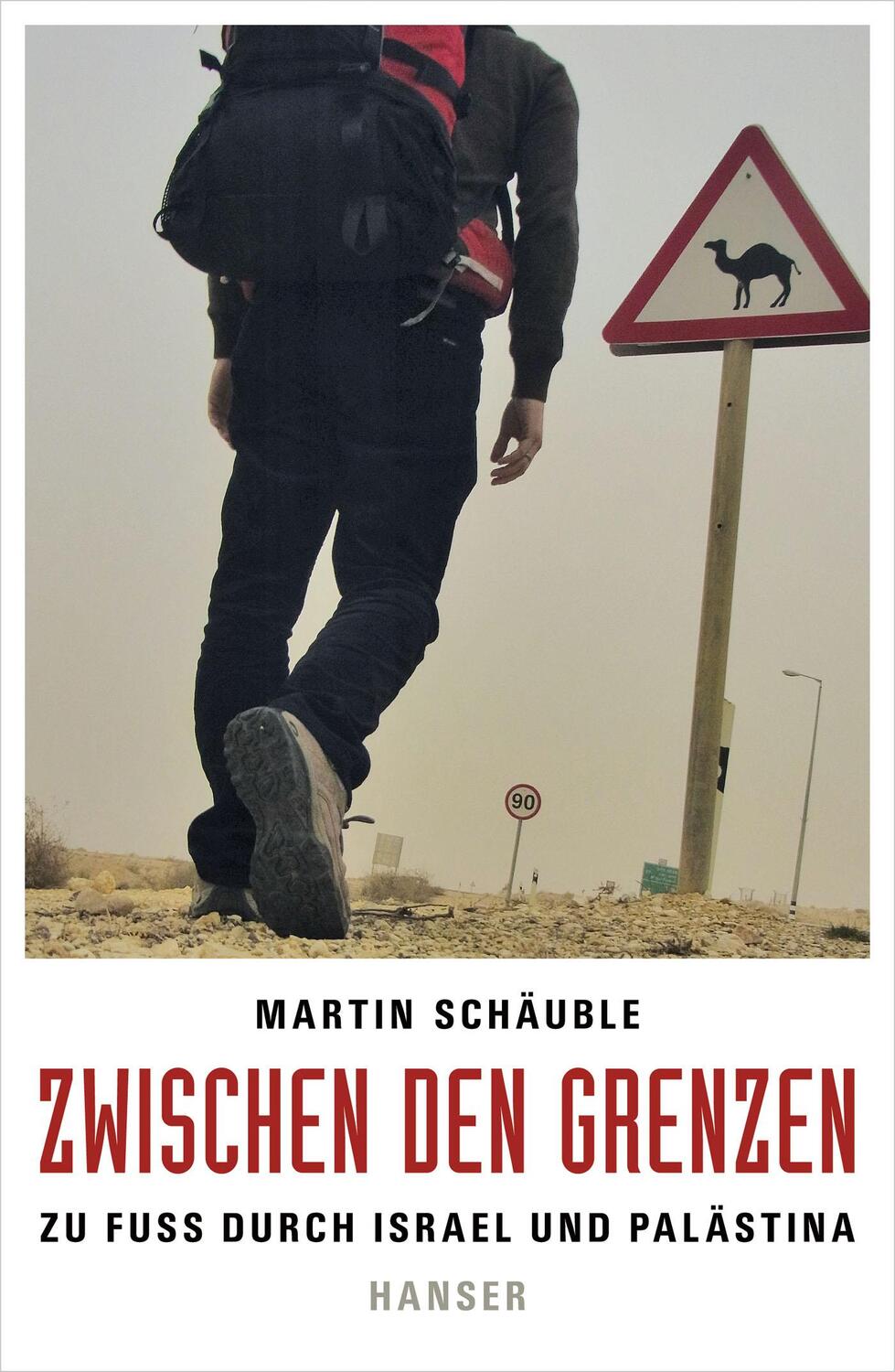 Cover: 9783446241428 | Zwischen den Grenzen | Zu Fuß durch Israel und Palästina | Schäuble