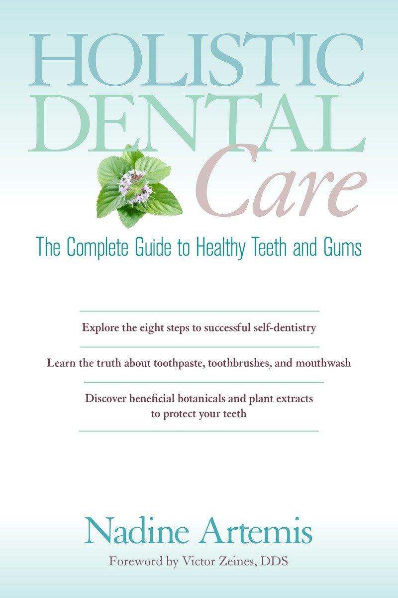 Cover: 9781583947203 | Holistic Dental Care | The Complete Guide to Healthy Teeth and Gums