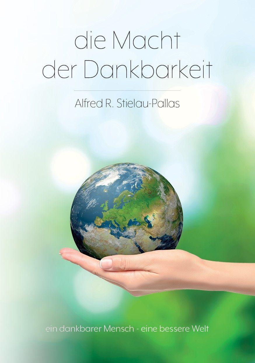 Cover: 9783985950478 | Die Macht der Dankbarkeit | Alfred R. Stielau-Pallas | Buch | 321 S.