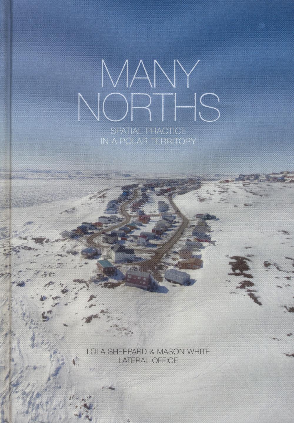 Cover: 9781940291314 | Many Norths | Spacial Practice in a Polar Territory | Sheppard (u. a.)