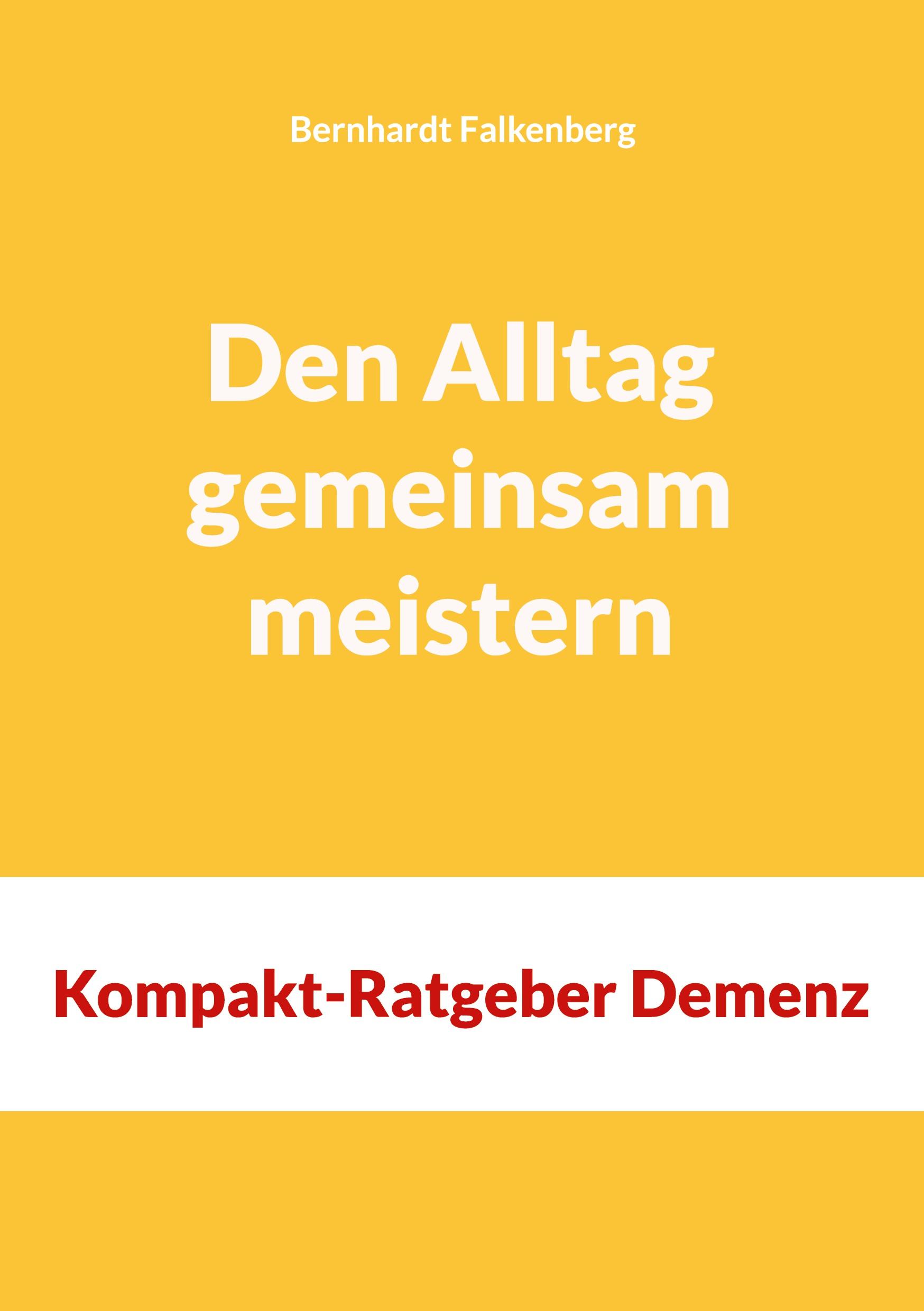 Cover: 9783769312638 | Den Alltag gemeinsam meistern | Kompakt-Ratgeber Demenz | Falkenberg