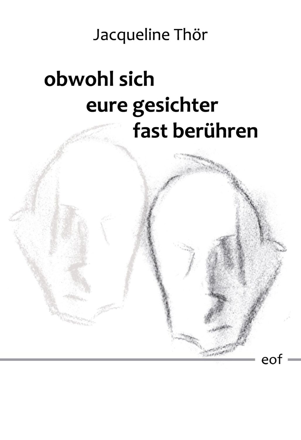 Cover: 9783755795261 | obwohl sich eure gesichter fast berühren | Gedichte | Jacqueline Thör