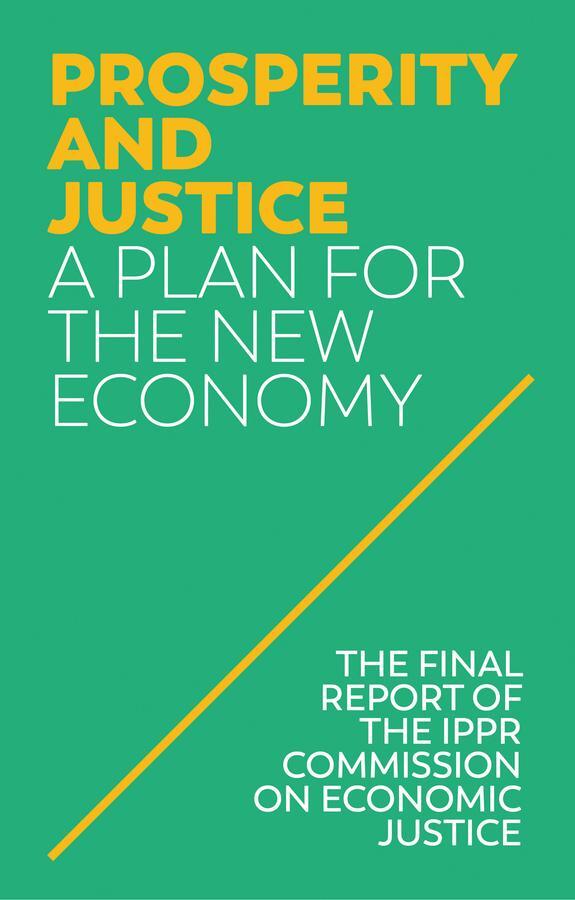 Cover: 9781509534999 | Prosperity and Justice | A Plan for the New Economy | Ippr | Buch