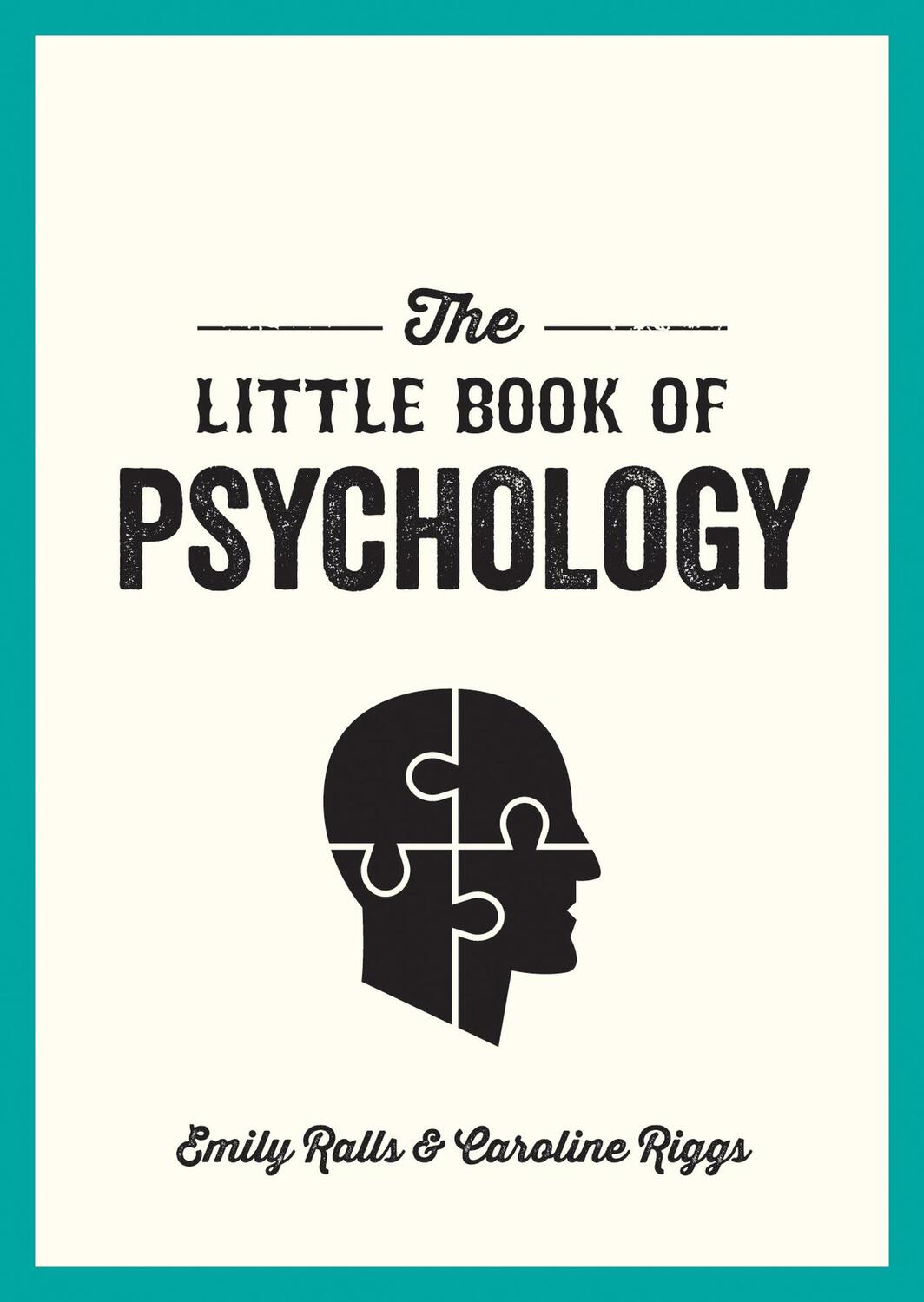 Cover: 9781786858078 | The Little Book of Psychology | Caroline Riggs (u. a.) | Taschenbuch