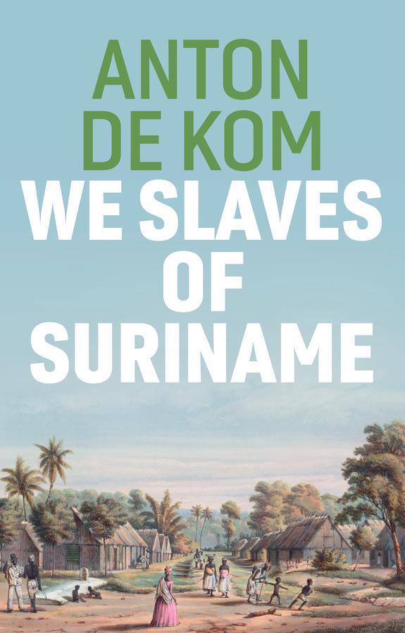 Cover: 9781509549023 | We Slaves of Suriname | Anton De Kom | Taschenbuch | 200 S. | Englisch