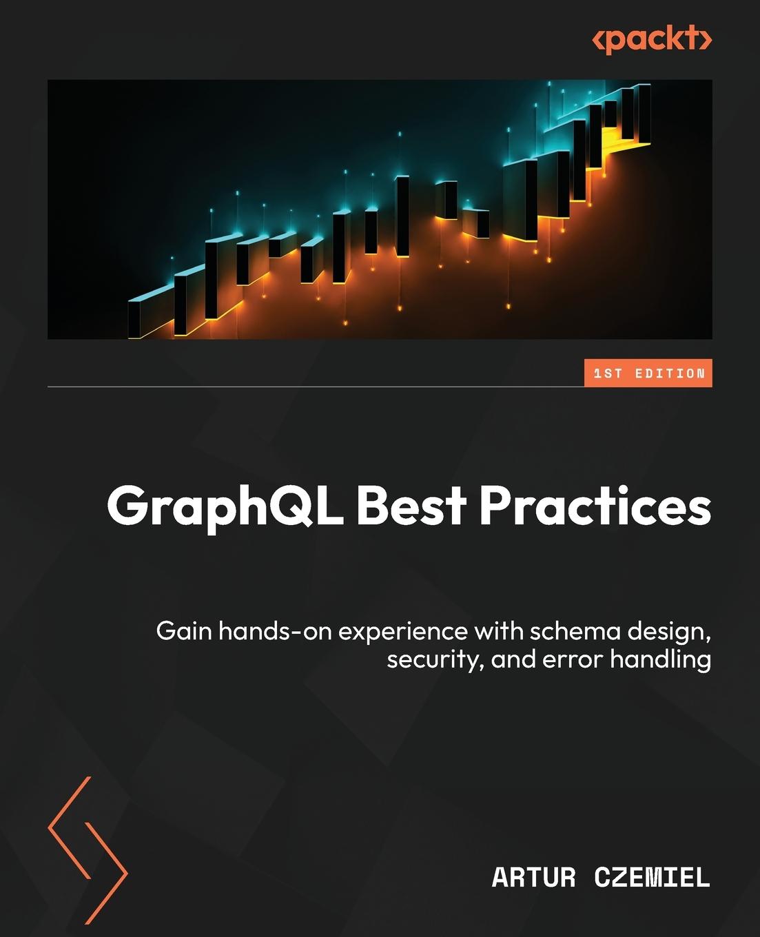 Cover: 9781835467145 | GraphQL Best Practices | Artur Czemiel | Taschenbuch | Paperback