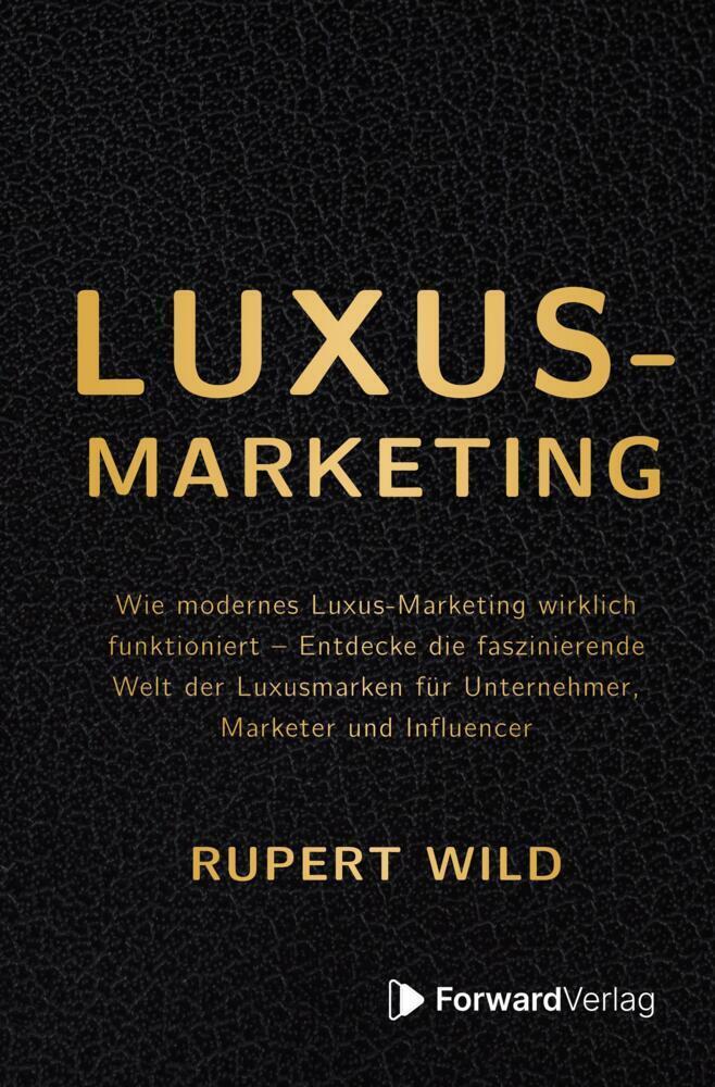 Cover: 9783987550577 | Luxus-Marketing | Rupert Wild | Buch | 200 S. | Deutsch | 2024