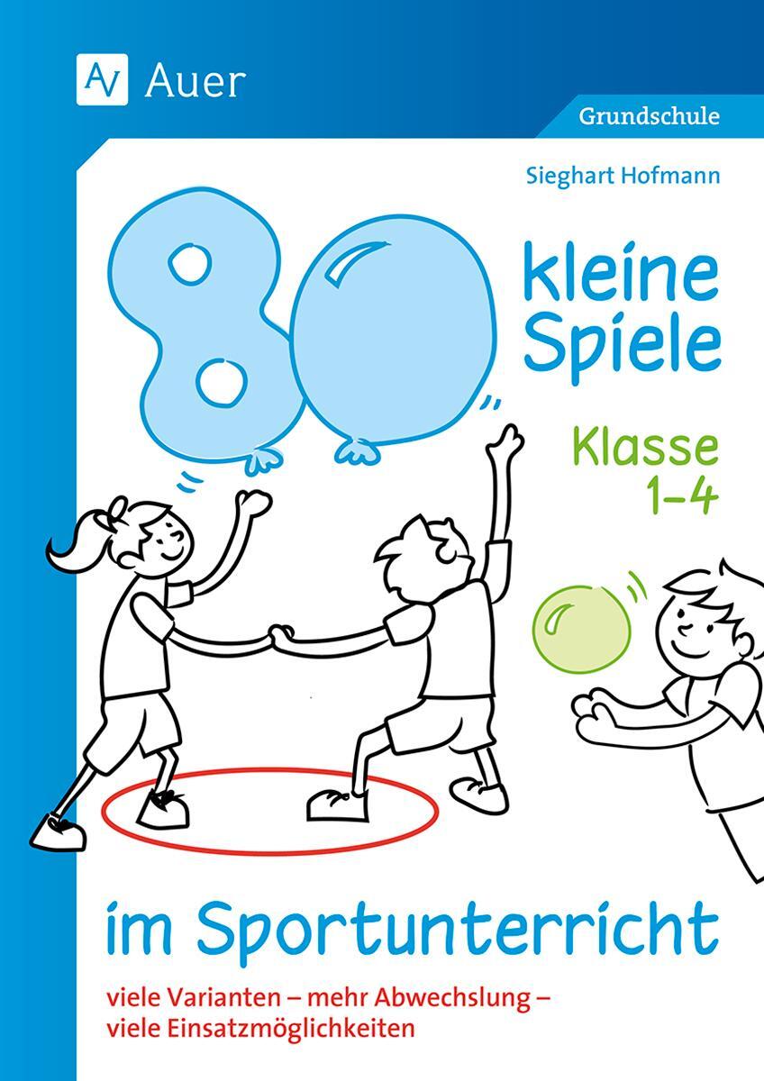 Cover: 9783403089896 | 80 kleine Spiele im Sportunterricht - Klasse 1-4 | Sieghart Hofmann