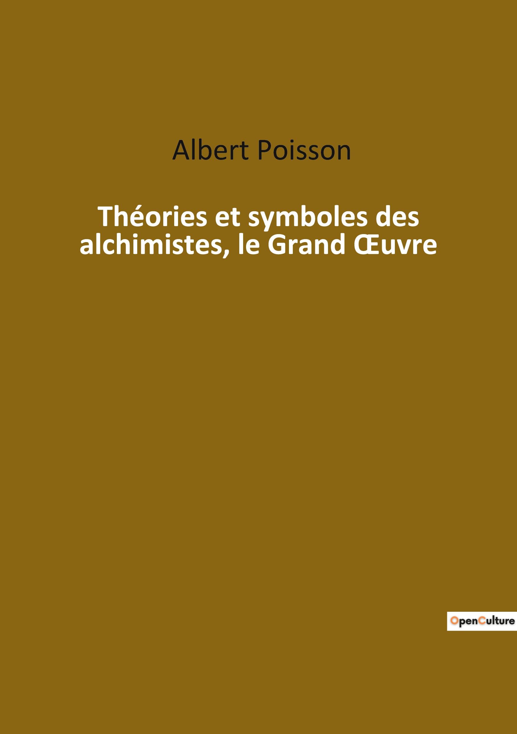 Cover: 9782385083960 | Théories et symboles des alchimistes, le Grand ¿uvre | Albert Poisson