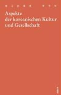 Cover: 9783870232542 | Aspekte der koreanischen Kultur und Gesellschaft | Woon-Jung Chei