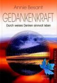 Cover: 9783894273040 | Gedankenkraft | Durch weises Denken sinnvoll leben | Annie Besant