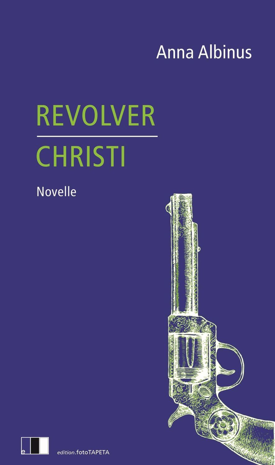 Cover: 9783949262029 | Revolver Christi | Anna Albinus | Buch | 80 S. | Deutsch | 2021