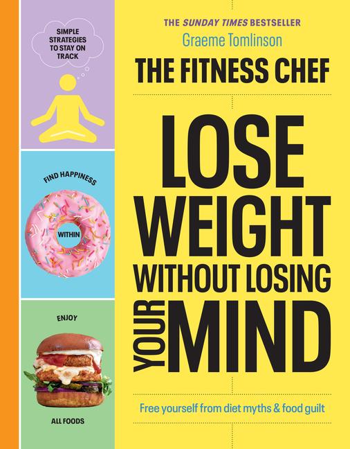 Cover: 9781529149302 | THE FITNESS CHEF - Lose Weight Without Losing Your Mind | Tomlinson