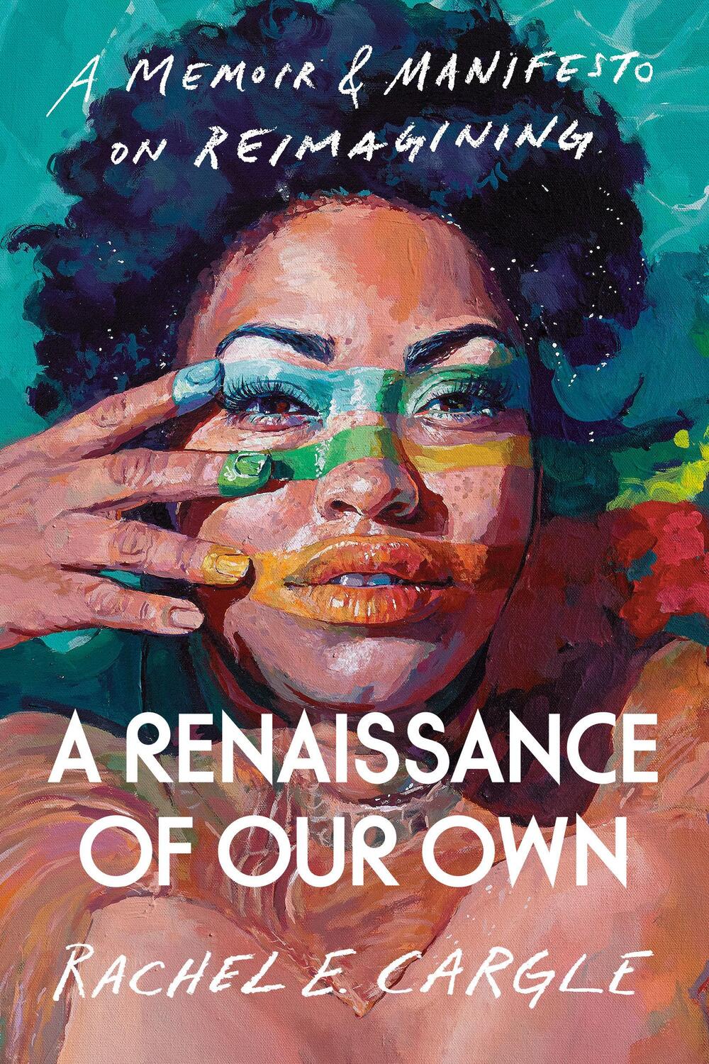 Cover: 9780593448199 | A Renaissance of Our Own | A Memoir &amp; Manifesto on Reimagining | Buch