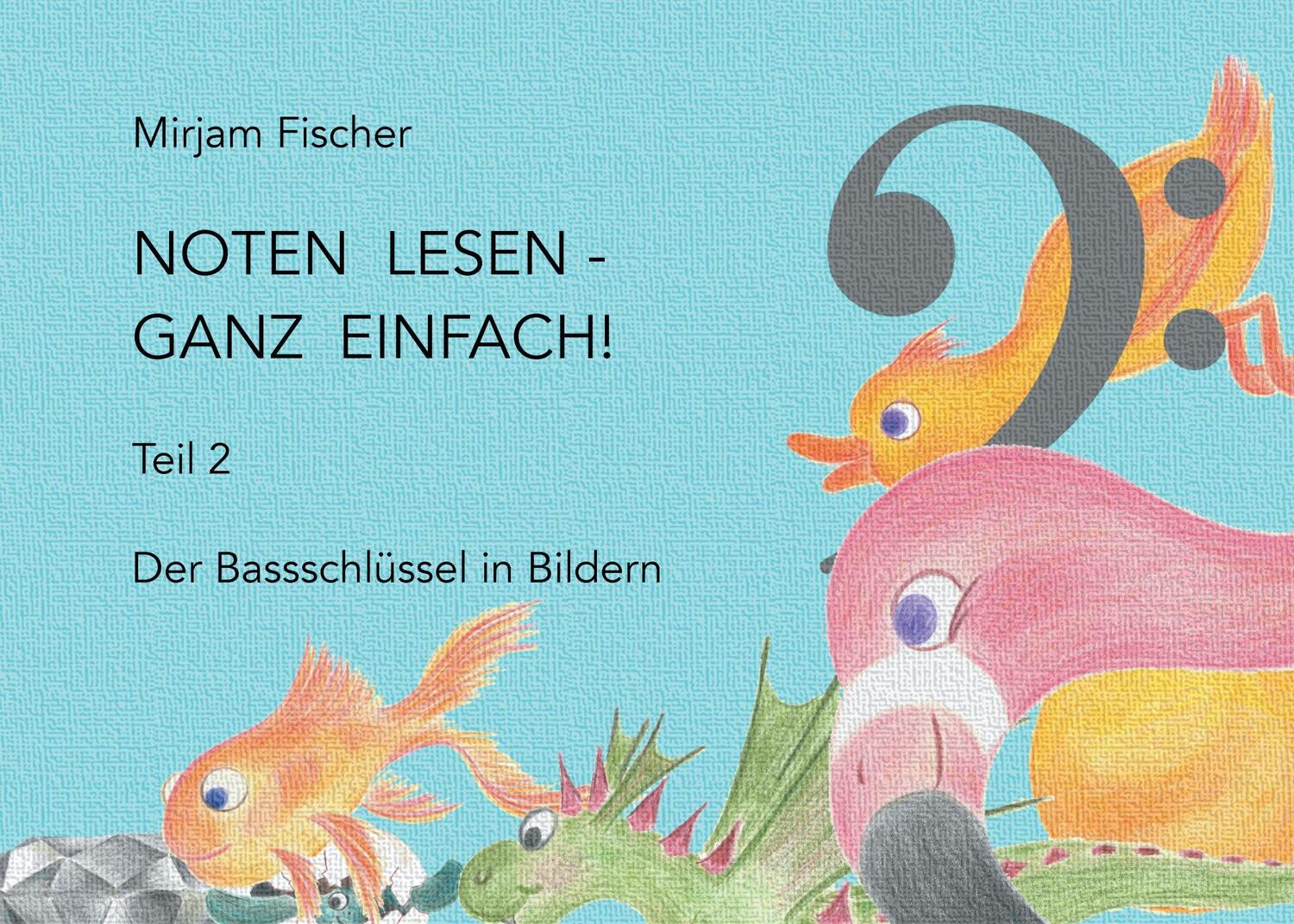 Cover: 9783741252334 | Noten lesen - ganz einfach! | Der Bassschlüssel in Bildern | Fischer