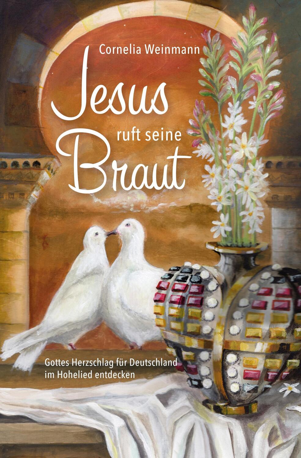 Cover: 9783955783976 | Jesus ruft seine Braut | Cornelia Weinmann | Taschenbuch | 344 S.