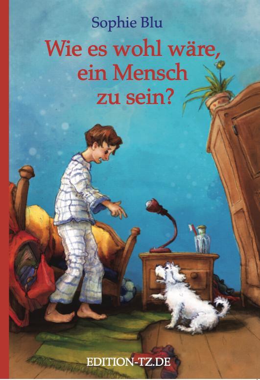 Cover: 9783960316244 | Wie es wohl wäre, ein Mensch zu sein? | Sophie Blu | Taschenbuch