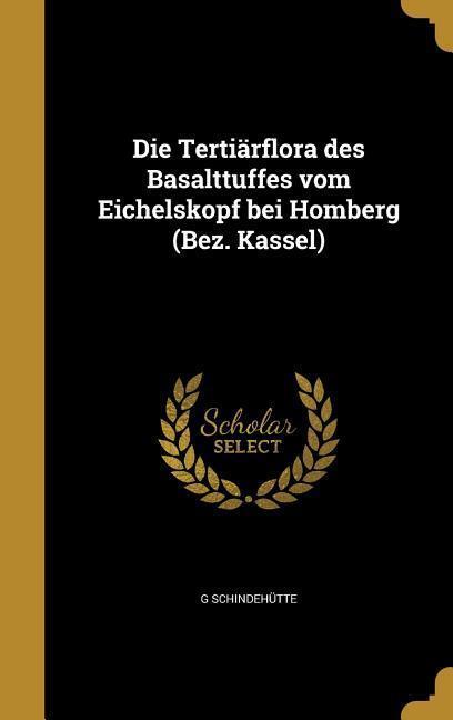 Cover: 9781361876206 | Die Tertiärflora des Basalttuffes vom Eichelskopf bei Homberg (Bez....