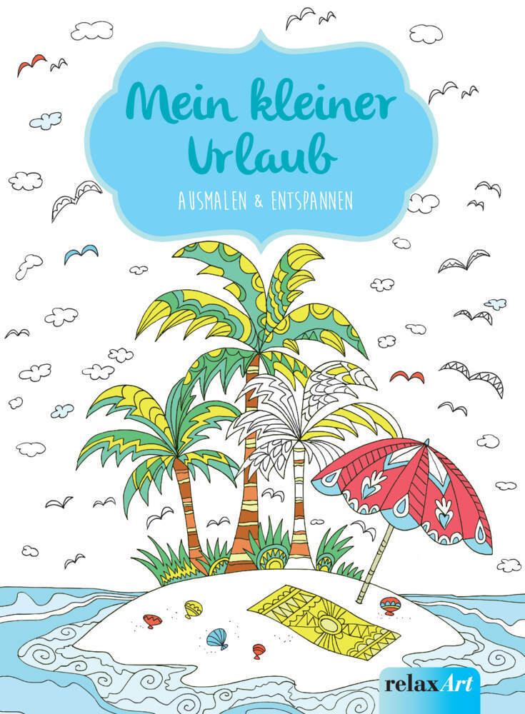 Cover: 9783625212577 | Mein kleiner Urlaub: Ausmalen & Entspannen | Malbuch für Erwachsene