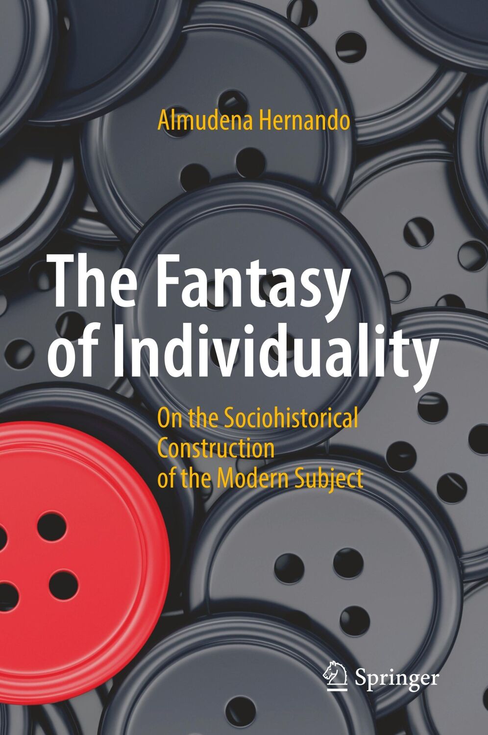 Cover: 9783319607191 | The Fantasy of Individuality | Almudena Hernando | Buch | xiii | 2017