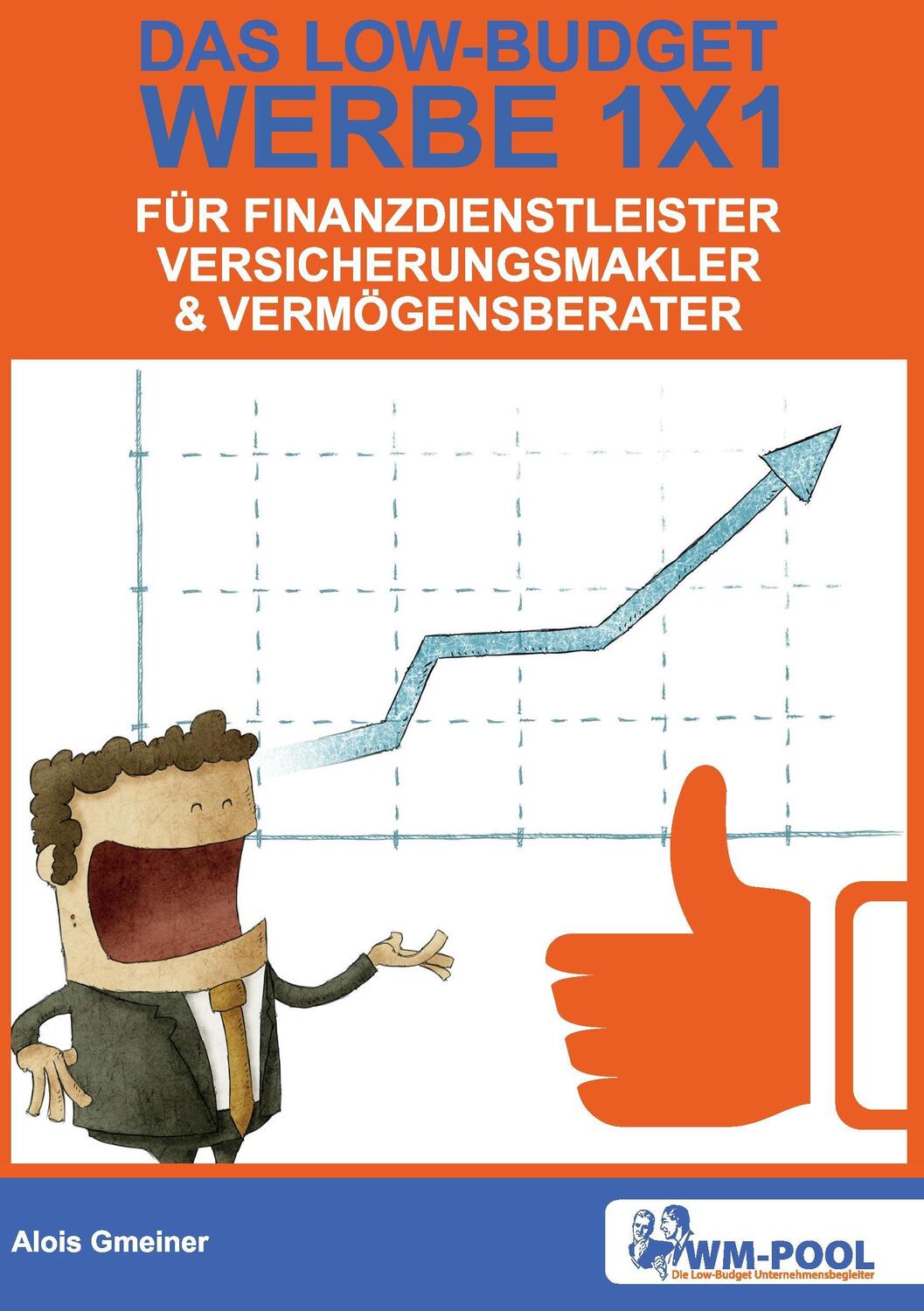 Cover: 9783734740589 | Low Budget Werbe 1x1 für Finanzdienstleister, Versicherungsmakler...