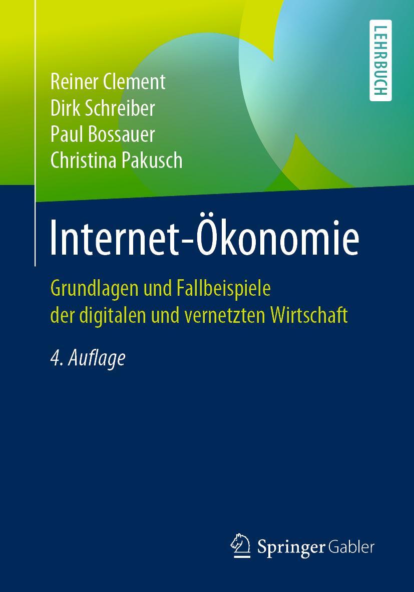 Cover: 9783662598283 | Internet-Ökonomie | Reiner Clement (u. a.) | Taschenbuch | XXII | 2019