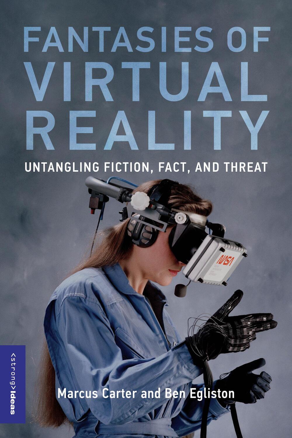 Cover: 9780262549165 | Fantasies of Virtual Reality | Untangling Fiction, Fact, and Threat