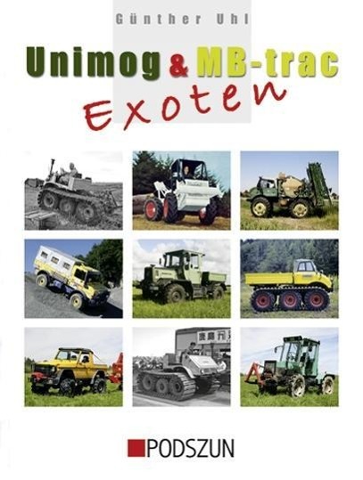 Cover: 9783861336136 | Unimog &amp; MB-trac Exoten | Günther Uhl | Buch | 176 S. | Deutsch | 2011