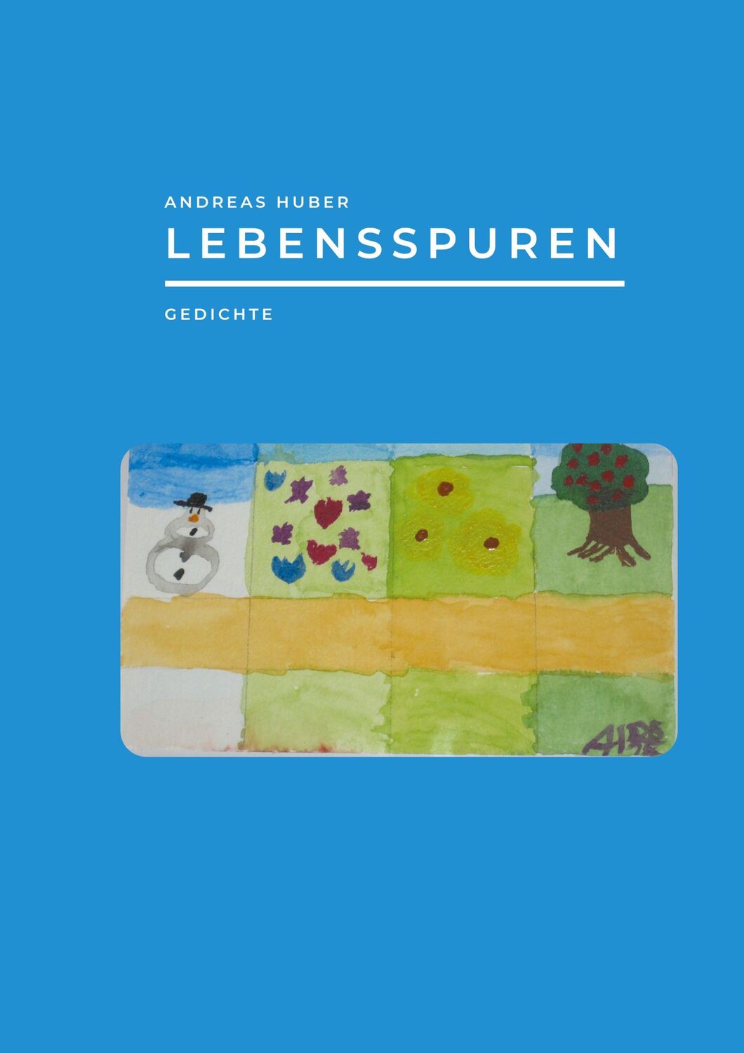 Cover: 9783755701477 | Lebensspuren | Gedichte | Andreas Huber | Taschenbuch | Paperback