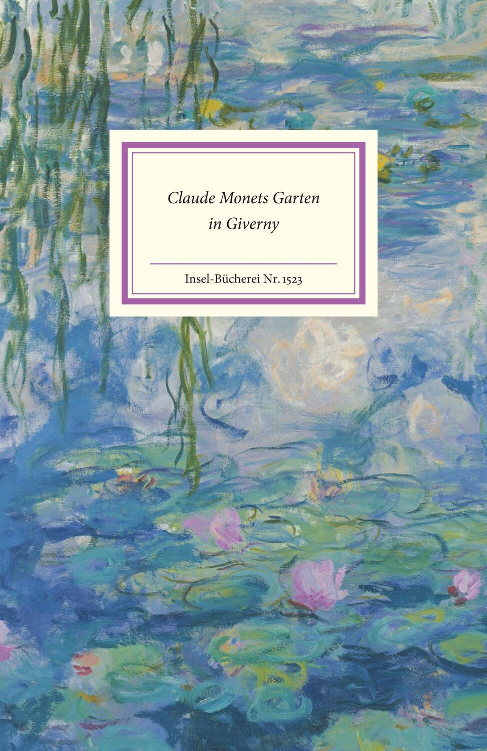 Cover: 9783458195238 | Claude Monets Garten in Giverny | Rainer Stamm (u. a.) | Buch | 100 S.