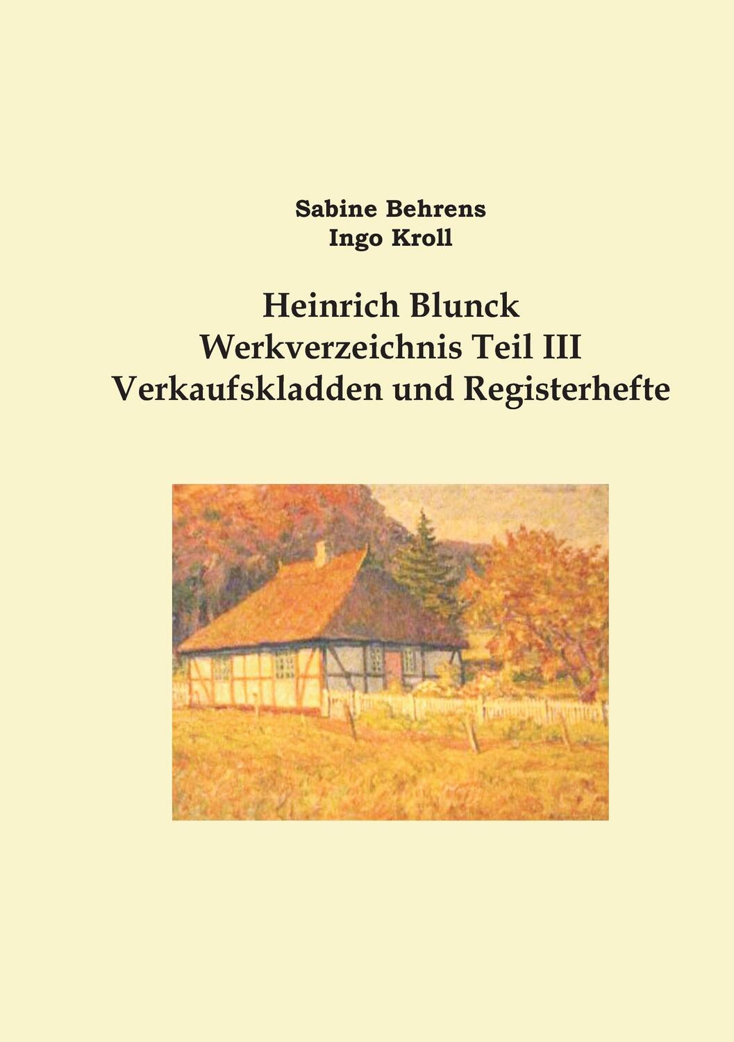 Cover: 9783739211855 | Heinrich Blunck Werkverzeichnis | Sabine Behrens (u. a.) | Taschenbuch