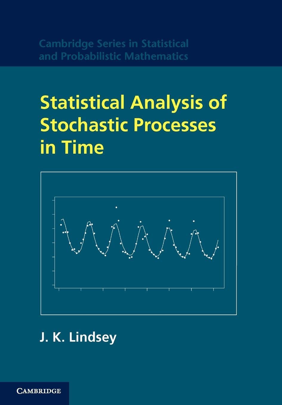 Cover: 9781107405325 | Statistical Analysis of Stochastic Processes in Time | J. K. Lindsey