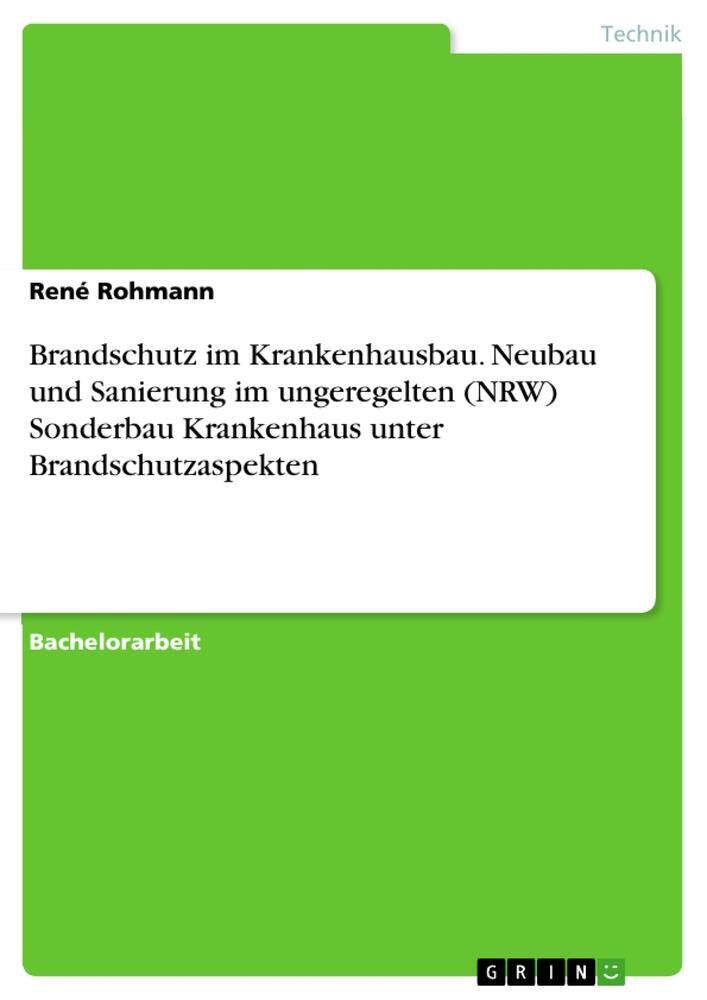 Cover: 9783668655089 | Brandschutz im Krankenhausbau. Neubau und Sanierung im ungeregelten...