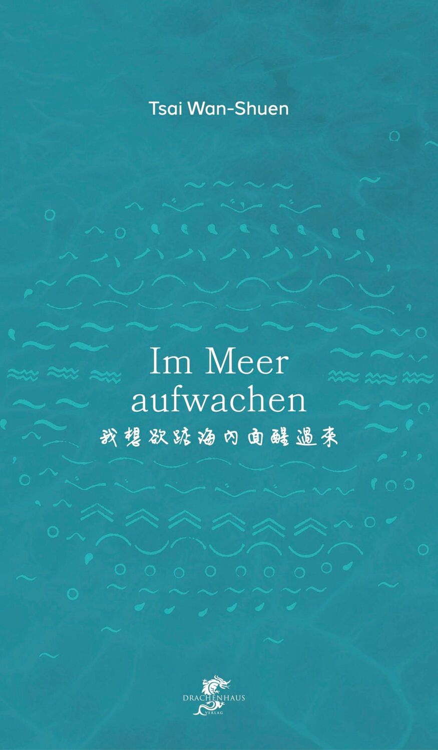 Cover: 9783943314823 | Im Meer aufwachen | Gedichte aus Taiwan | Wan-Shuen Tsai | Taschenbuch