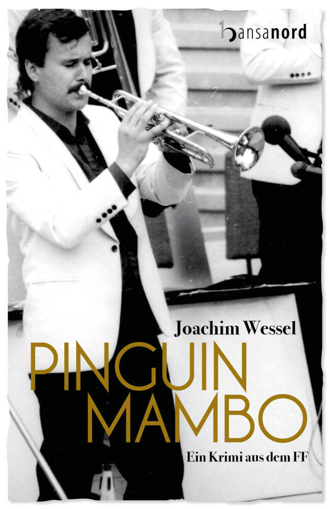 Cover: 9783947145485 | Pinguin Mambo | Ein Krimi aus dem FF | Joachim Wessel | Buch | Deutsch