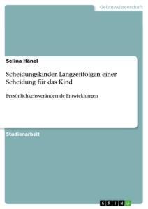 Cover: 9783346209948 | Scheidungskinder. Langzeitfolgen einer Scheidung für das Kind | Hänel