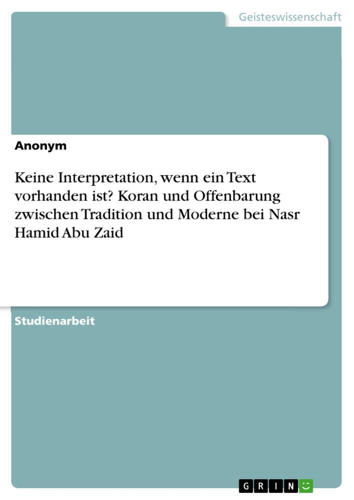 Cover: 9783656696353 | Keine Interpretation, wenn ein Text vorhanden ist? Koran und...