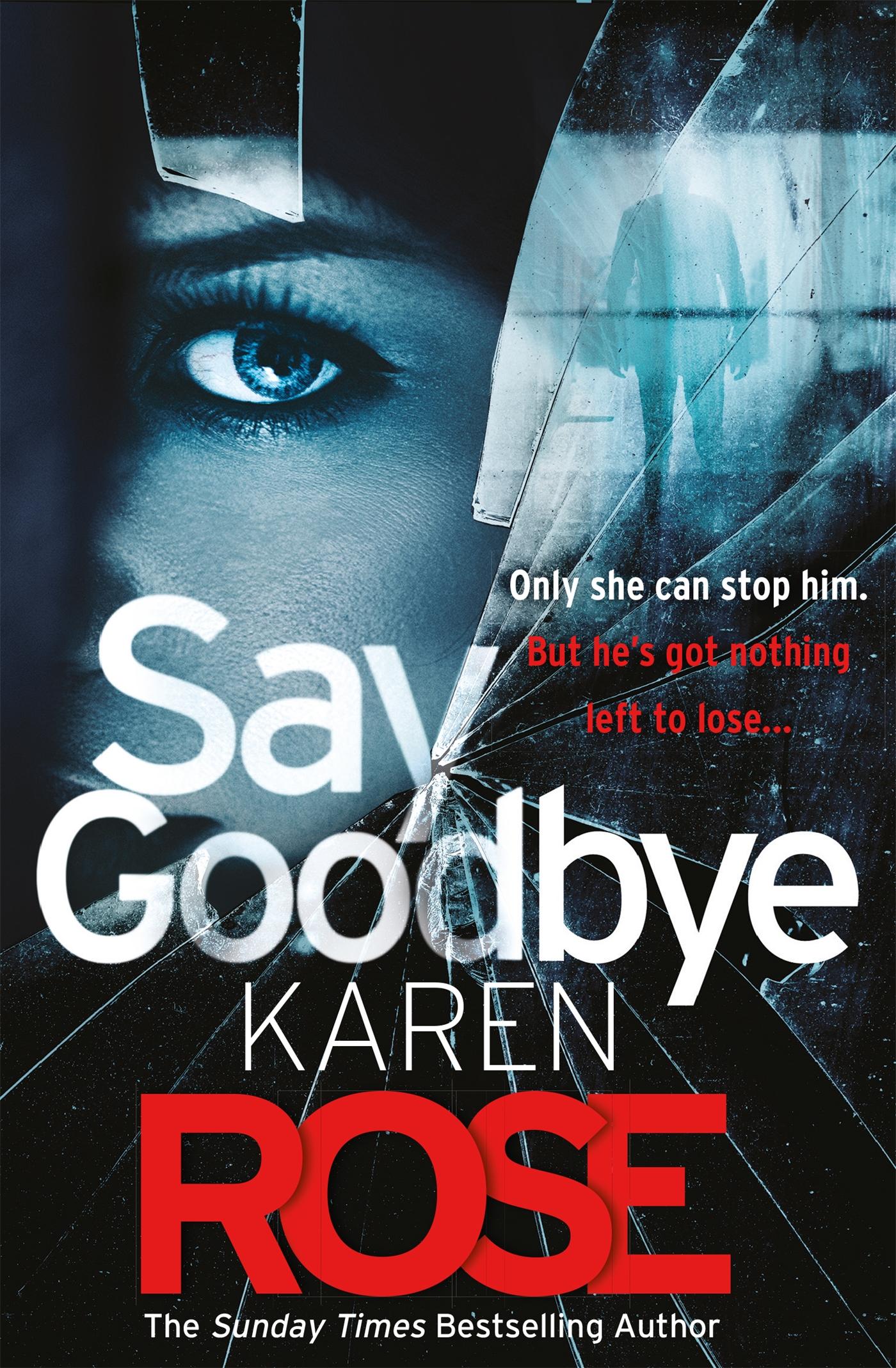 Cover: 9781472267917 | Say Goodbye (The Sacramento Series Book 3) | Karen Rose | Taschenbuch