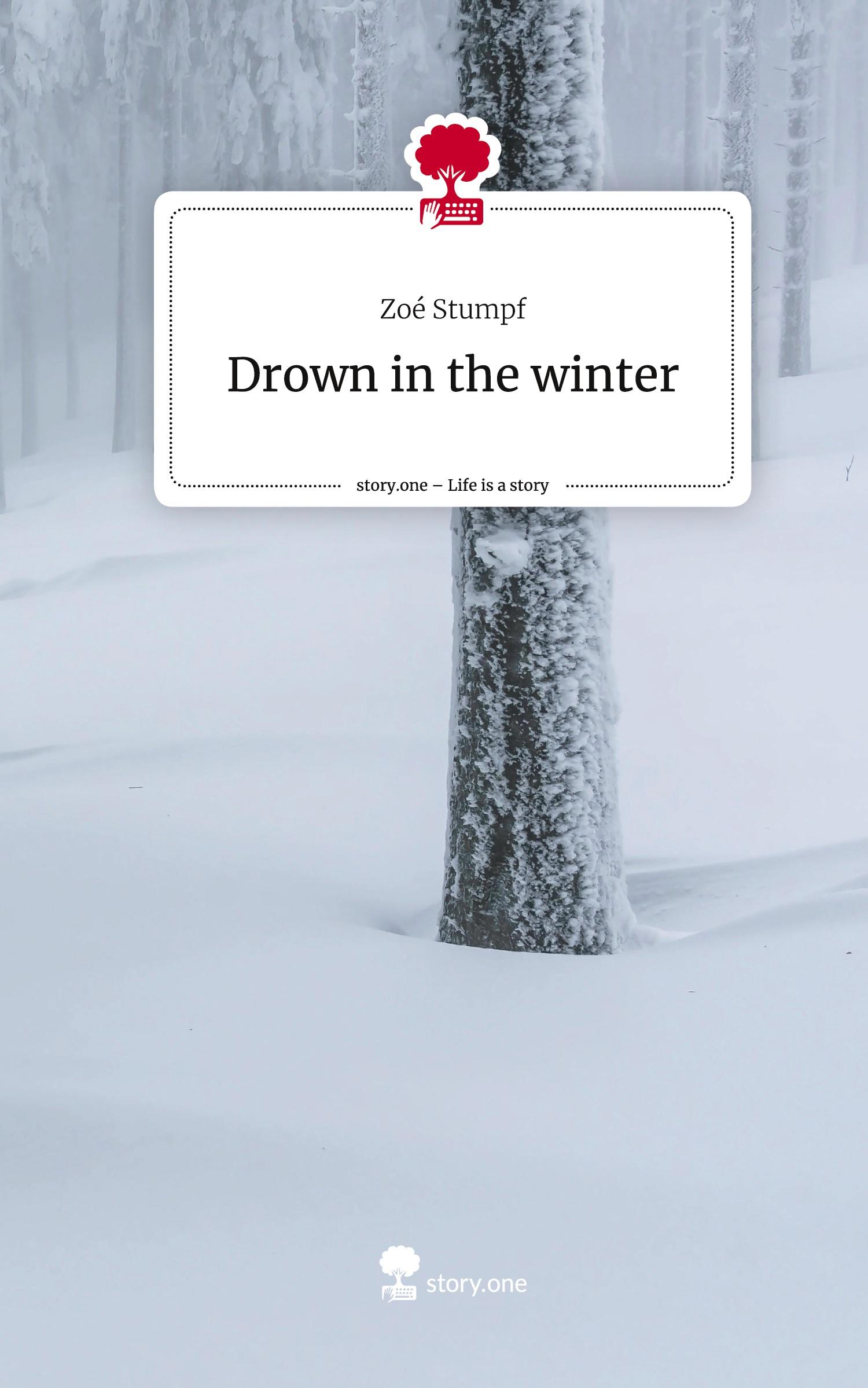 Cover: 9783711523471 | Drown in the winter. Life is a Story - story.one | Zoé Stumpf | Buch