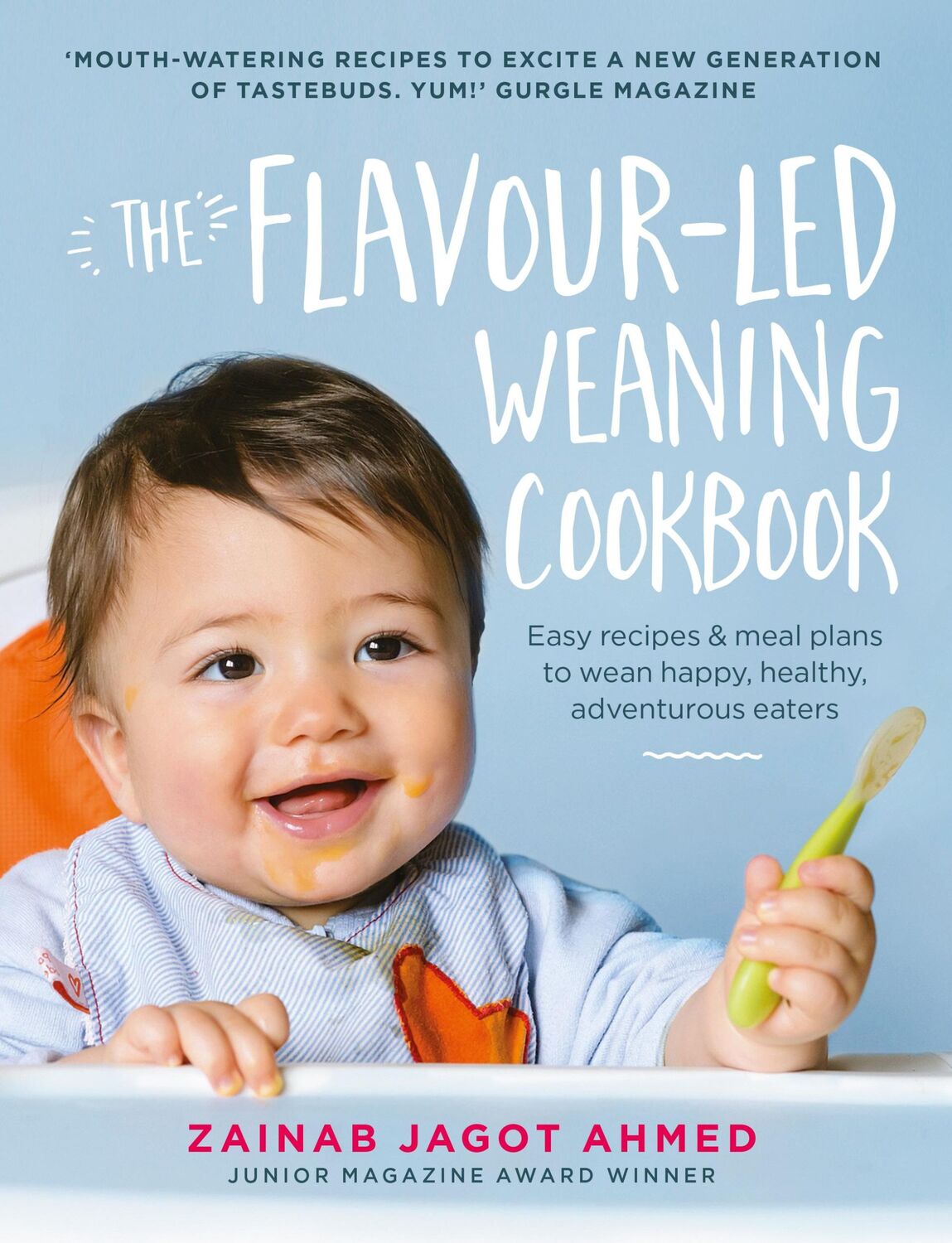 Cover: 9781785033469 | The Flavour-led Weaning Cookbook | Zainab Jagot Ahmed | Buch | 2017