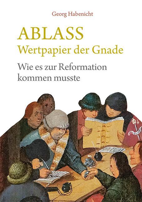 Cover: 9783731909552 | Ablass. Wertpapier der Gnade | Wie es zur Reformation kommen musste