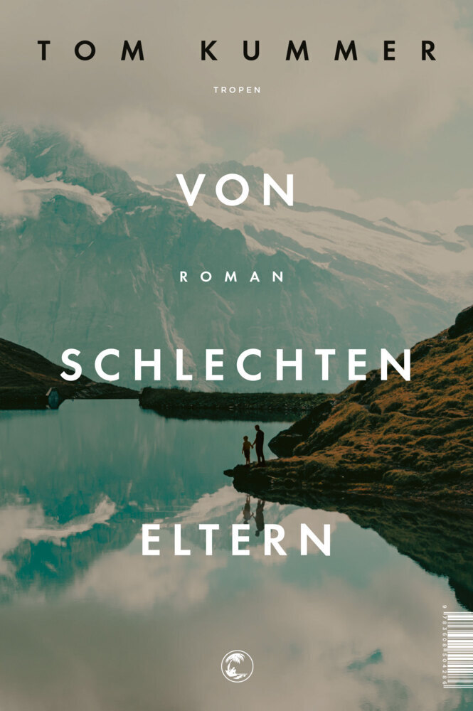 Cover: 9783608504286 | Von schlechten Eltern | Roman | Tom Kummer | Buch | 245 S. | Deutsch